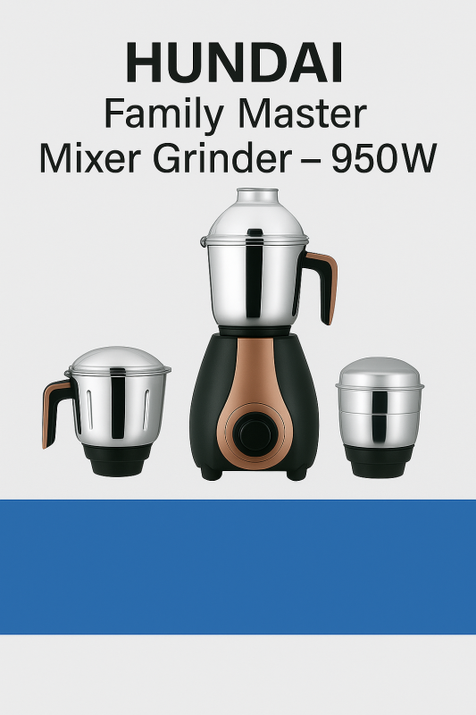Hundai Family Master Mixer Grinder 950W – Powerful & Reliable